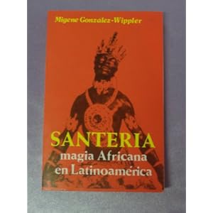Santeria: Magia Africana En Latinoamerica