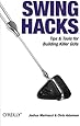 Swing Hacks: Tips and Tools for Killer GUIs