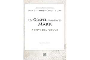 The Gospel according to Mark: A New Rendition (Brigham Young University New Testament Commentary)