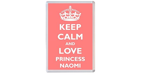 Keep Calm And Love Princess Naomi – Jumbo imán para nevera ...