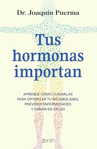 Tus hormonas importan: Aprende cómo cuidarlas para optimizar tu metabolismo, prevenir enfermedades y ganar en salud / Your Hormones Matter (Spanish Edition) at Amazon