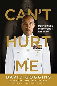 Can't Hurt Me: Master Your Mind and Defy the 