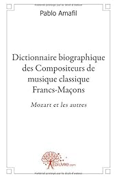 Dictionnaire biographique des compositeurs de musique classique francs-maçons