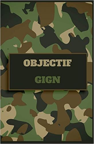Objectif Gign Carnet De Notes Pour La Preparation Au Gign Avec Agenda Et Sommaire Personnalisables Amazon Fr Edition R Hood Livres