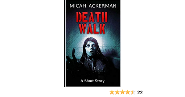 Death Walk: A Short Story: Ackerman 