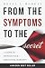 From the Symptoms to the Secret: A Guide to Owning Your Emotional Maturity by Deana L Morgan