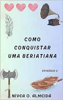 Livro EPISÓDIO 2: Como conquistar uma beriatiana: (Não julgue um viking pelo nome)