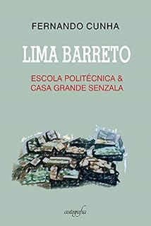 Livro Lima Barreto, Escola Politécnica & Casa Grande Senzala
