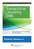 Transactional Lawyering Skills: Client Interviewing, Counseling, and Negotiation (Essential Lawyering Skills)