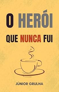 Livro O Herói que Nunca Fui