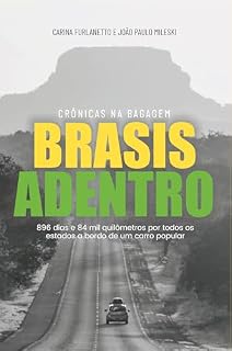 Livro BRASIS ADENTRO: 896 dias e 84 mil quilômetros por todos os estados a bordo de um carro popular