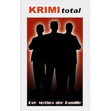 KRIMI total 140 - KRIMI total - Der Mythos der Familie