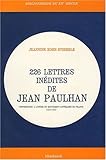 Image de 226 Lettres Inedites De Jean Paulhan: Contribution a L'etude Du Mouvement Litteraire En France 1933-1967 (Bibliotheque Du Xxe Siecle) (French Edition)