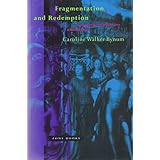 Fragmentation and Redemption: Essays on Gender and the Human Body in Medieval Religion