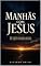 Livro Manhãs com Jesus: 180 reflexões para quem atravessa dor, espera e recomeço com Deus