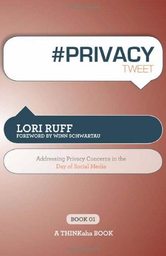 # Privacy Tweet Book01: Addressing Privacy Concerns in the Day of Social Media (Thinkaha Book)
