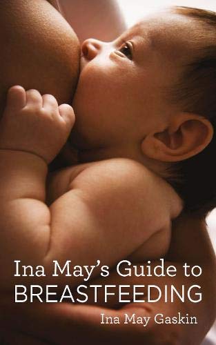 Ina May's Guide To Breastfeeding: Amazon.co.uk: Gaskin, Ina May:  9781905177332: Books