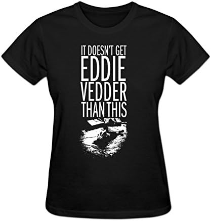 Zooner Women's Round Neck It Doesn't Get Eddie Vedder Than This Rc Short Sleeve T Shirt L Black