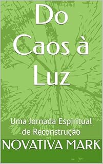 Livro Do Caos à Luz: Uma Jornada Espiritual de Reconstrução