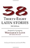 Thirty-Eight Latin Stories Designed to Accompany Wheelock's Latin  (Latin Edition)
