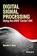 Digital Signal Processing Using the ARM Cortex M4
