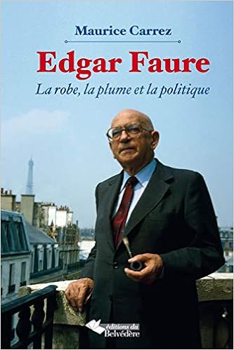 Amazon Fr Edgar Faure La Robe La Plume Et La Politique Carrez Maurice Livres