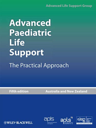 Advanced Paediatric Life Support - The Practical Approach - Australian and New Zealand 5e