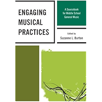Engaging Musical Practices: A Sourcebook for Middle School General Music book cover