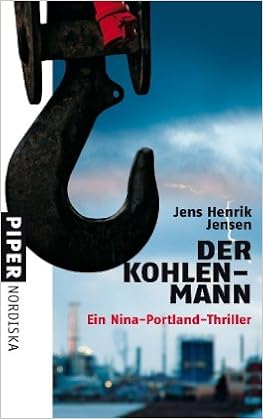 Der Kohlenmann Ein Nina Portland Thriller Amazon Es Jensen Jens Henrik Sonnenberg Ulrich Libros En Idiomas Extranjeros