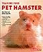 Training Your Pet Hamster (Training Your Pet Series) by Gerry Bucsis, Barbara Somerville