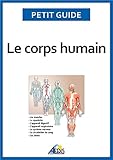 Image de Le corps humain: Un guide pratique pour découvrir l'anatomie (Petit guide t. 9) (French Edition)