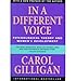 In a Different Voice: Psychological Theory and Women's Development