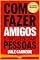 Livro COMO FAZER AMIGOS E INFLUENCIAR PESSOAS: Versão Original