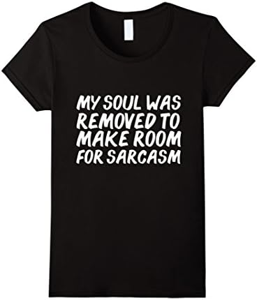 Women's Soul Removed for Sarcasm Funny T-shirt Anti-social grumpy Medium Black