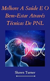 Livro Melhore A Saúde E O Bem-Estar Através Técnicas De PNL