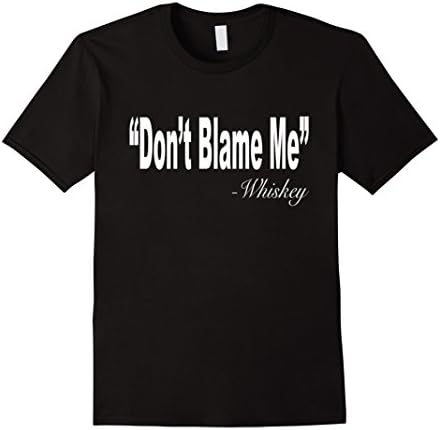 Mens Funny Whiskey Gift Don't Blame Me Whiskey Gift XL Black