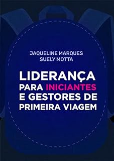 Livro Liderança para Iniciantes: e Gestores de Primeira Viagem