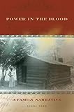 Power in the Blood: A Family Narrative (Race, Ethnicity and Gender in Appalachia) by Linda Tate