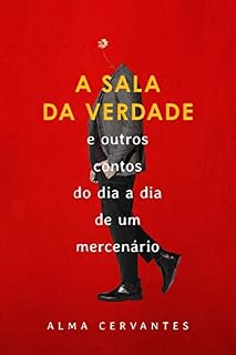 Livro A Sala da Verdade: e outros contos do dia a dia de um mercenário
