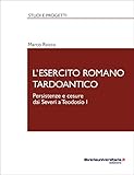 Image de L'esercito romano tardoantico: Persistenze e cesure dai Severi a Teodosio I (Studi e progetti) (Italian Edition)