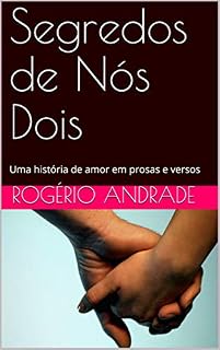Livro Segredos de Nós Dois : Uma História de amor em prosas e versos