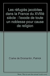 Les  réfugiés jacobites dans la France du XVIIIe siècle