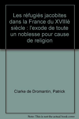 Les  réfugiés jacobites dans la France du XVIIIe siècle