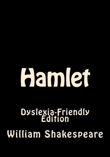 Hamlet: Dyslexia-Friendly Edition
