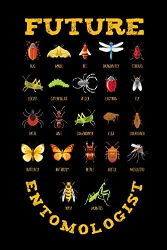 Future Entomologist: Entomologist Journal, Entomology Bugs Notebook Note-Taking Planner Book, Bug Lover Birthday Present, Gifts for Future Entomologist