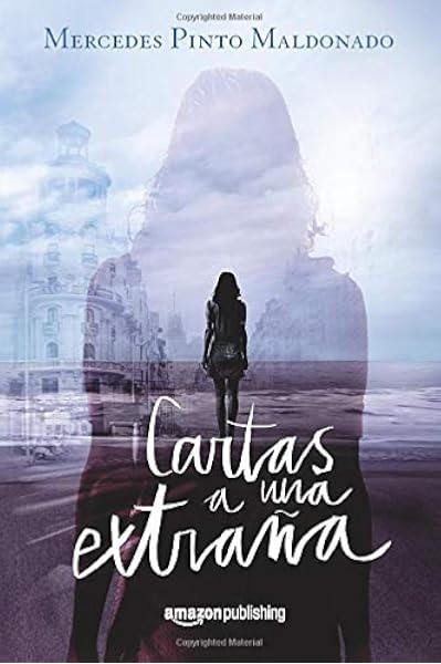 Cartas a una extraña (Cartas y mensajes): Amazon.es: Pinto Maldonado, Mercedes: Libros