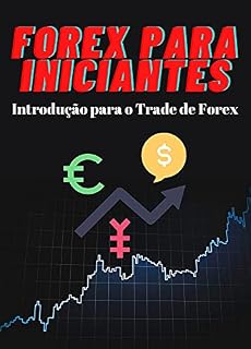 Livro Forex para Iniciantes: Intrudução para o Trade de Forex