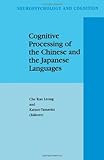 Cognitive Processing of the Chinese and the Japanese Languages, , 9048151406