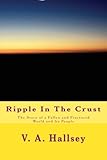 Ripple In The Crust: The Story of a Fallen and Fractured World and Its People by V. A. Hallsey