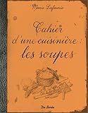 Cahier d'une cuisinière : les soupes by